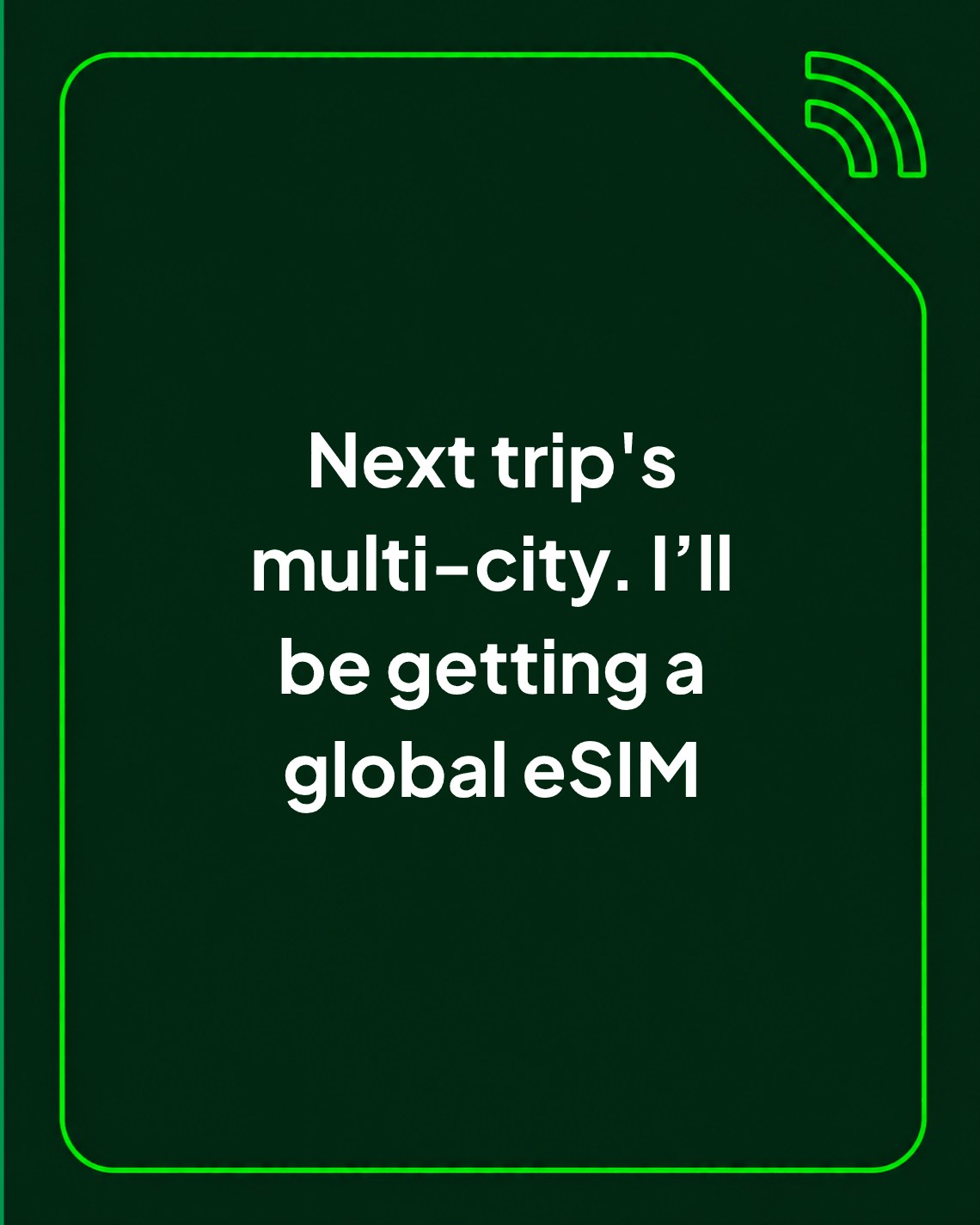 Next trip's multi-city, so a global eSIM it is