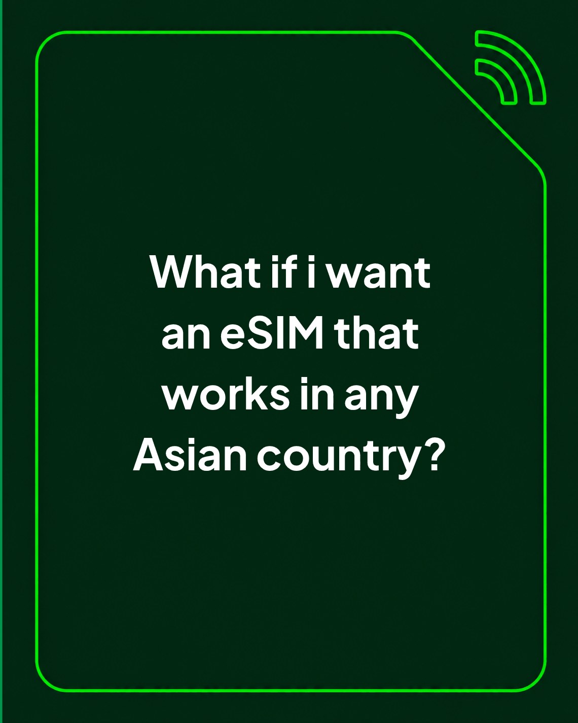 What if I want an eSIM that works in any Asian country?